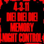 Die! Die! Die! Memory Night Control